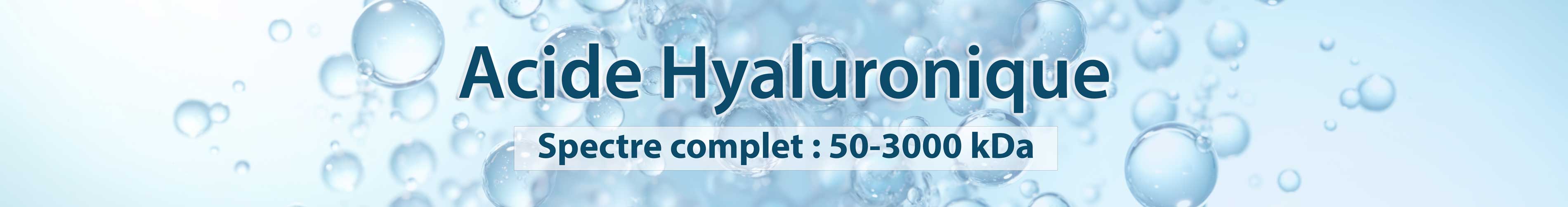 acide hyaluronique spectre complet : 50-3000 kDa